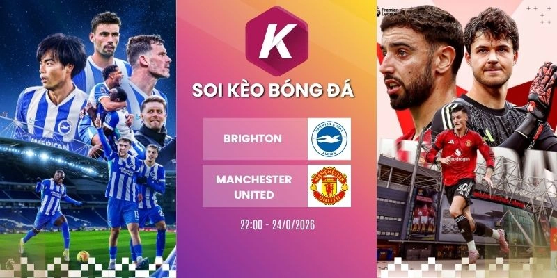Dự đoán kèo Brighton gặp Manchester United – NHA, 24/05/2026