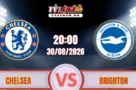 Dự đoán kết quả Chelsea vs Brighton (20h00 ngày 30/08) Premier League