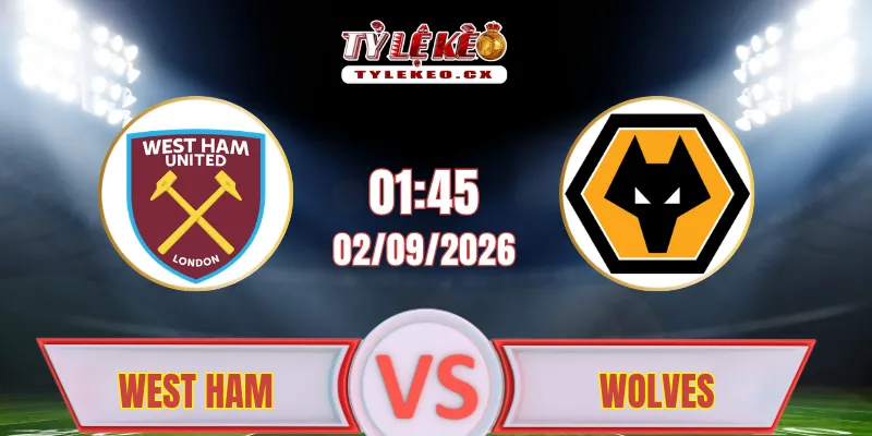 Soi kèo West Ham vs Wolves (01h45 ngày 02/09) tại Championship